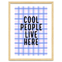 Cool People Live Here, Fun Playful Quote Print for Bright Happy Home Decor