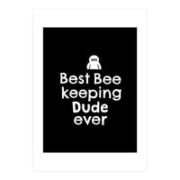 Bee Keeping Dude (Print Only)