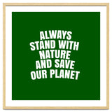 Always Stand With Nature And Save our planet thumbnail