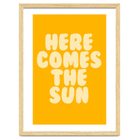 Here Comes The Sun, Positive Retro Sunshine Quote Print for Bright Happy Home Decor