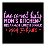 Love Served Daily Moms Kitchen Breakfast Lunch Dinner Open 24 Hours  (Print Only) thumbnail