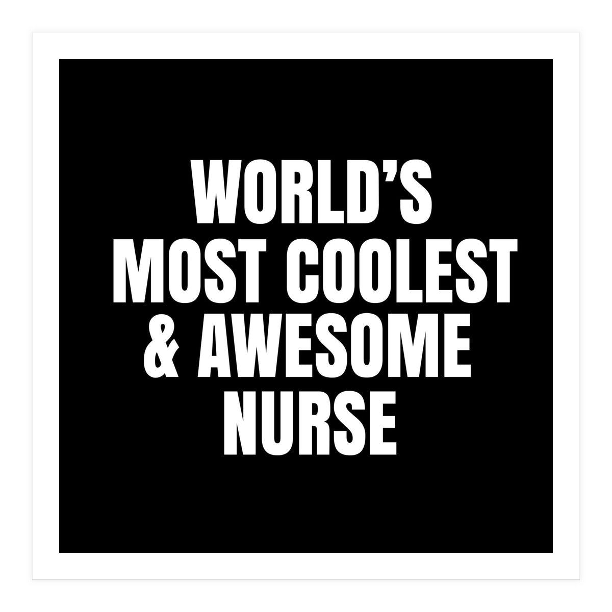 World's most coolest and awesome nurse (Print Only)