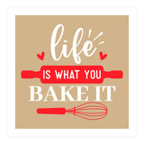 Life Is What You Bake It  (Print Only) thumbnail