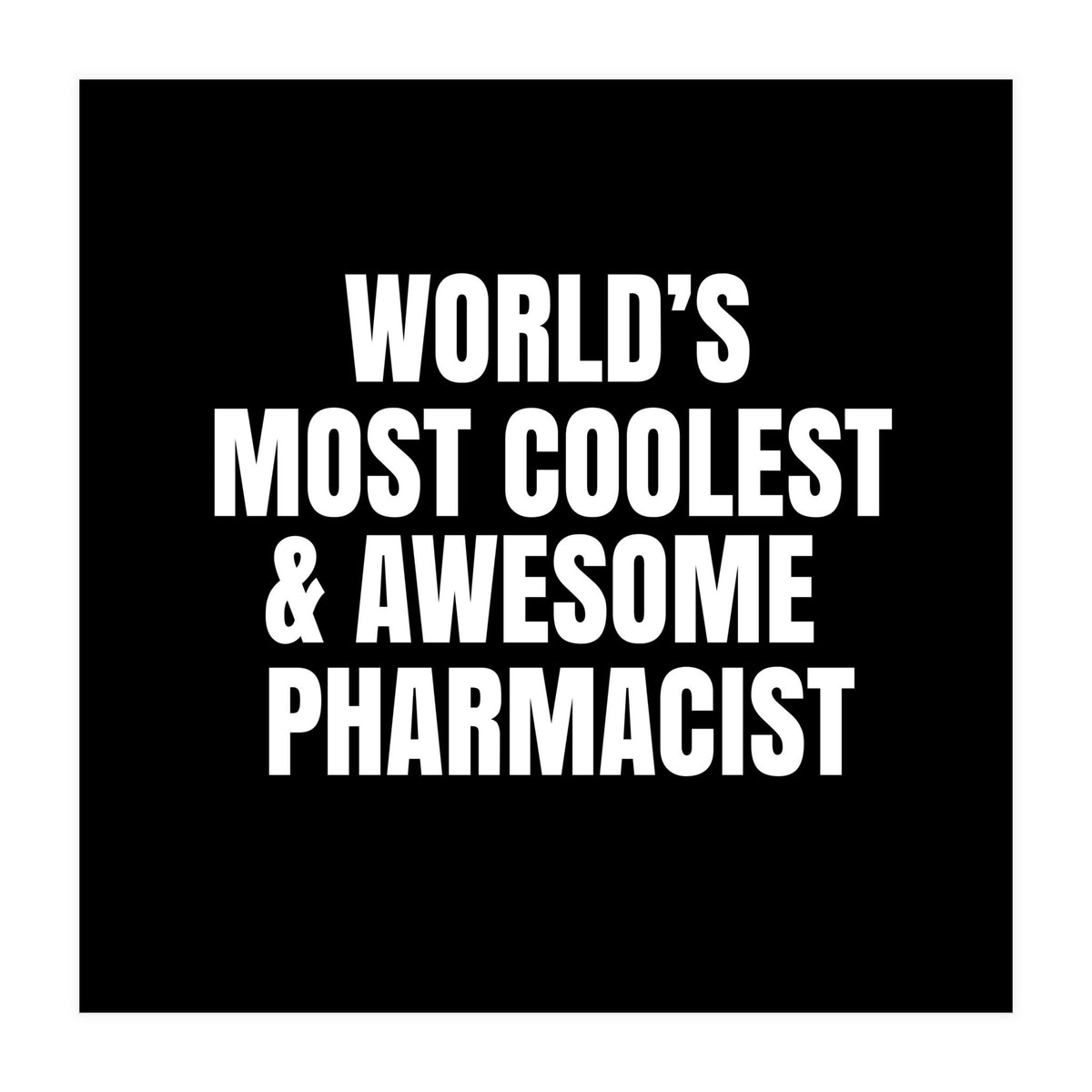 World's most coolest and awesome pharmacist (Print Only)