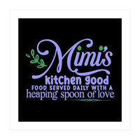 Mimis Kitchen Good Food Served Daily With A Heaping Spoon Of Love  (Print Only)