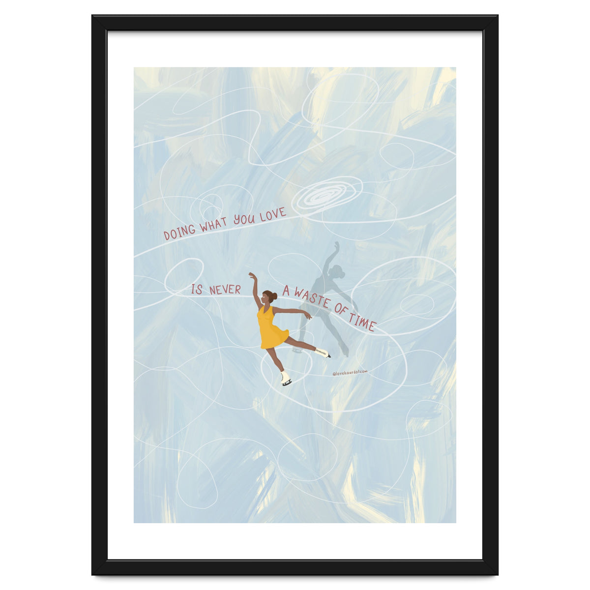 Doing What You Love Is Never A Waste Of Time