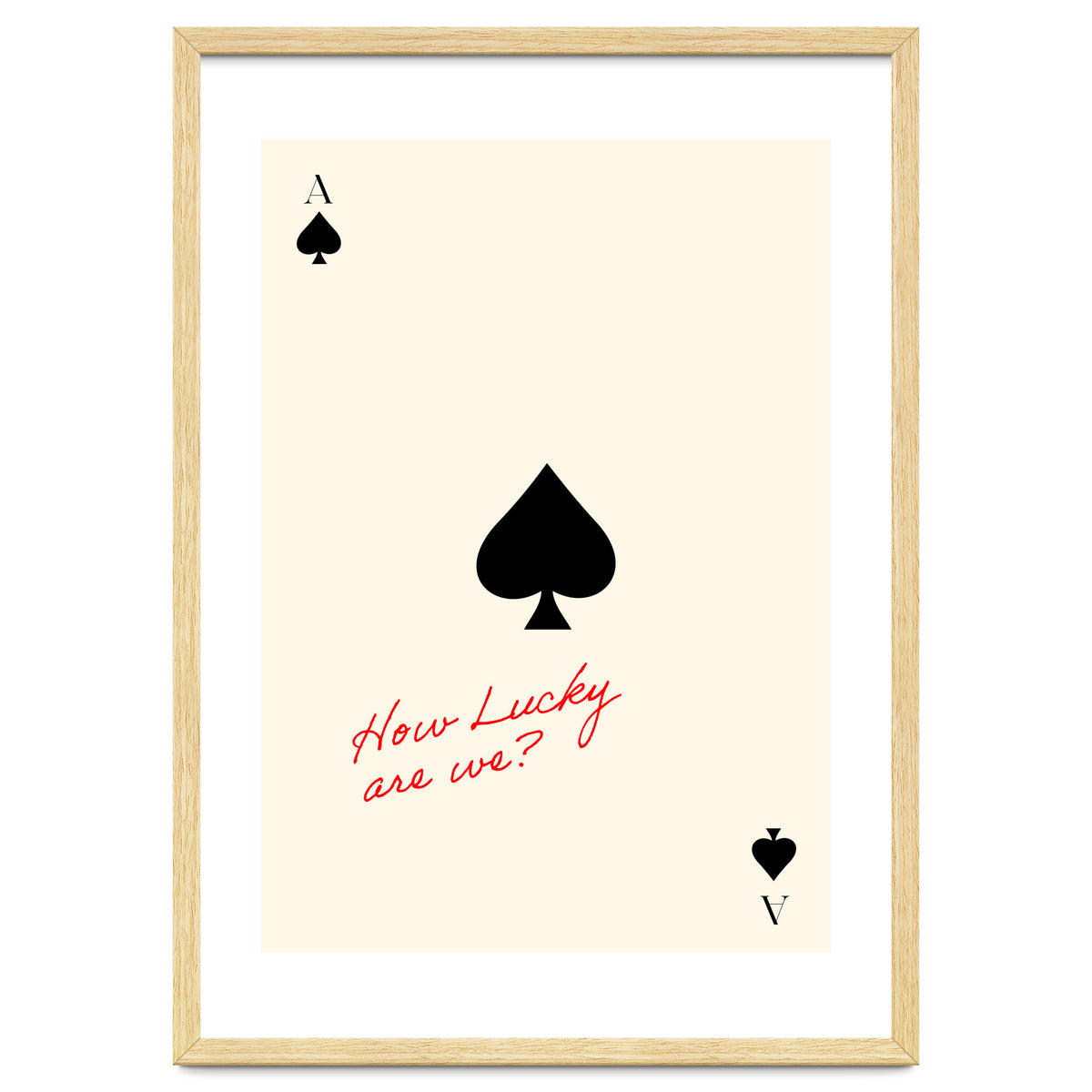 Ace of Spades Luck Quote Print, How Lucky Are We Motivational Wall Art