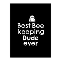 Bee Keeping Dude (Print Only)