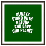 Always Stand With Nature And Save our planet thumbnail
