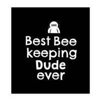 Bee Keeping Dude (Print Only)