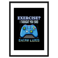 Exercise I Thought You Said Extra Lives – Gamer Humor Gift for Video Game Lovers