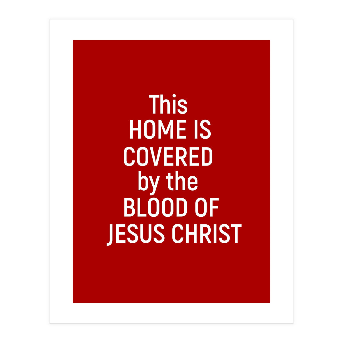 This Home is Covered By The Blood Of Jesus (Print Only)