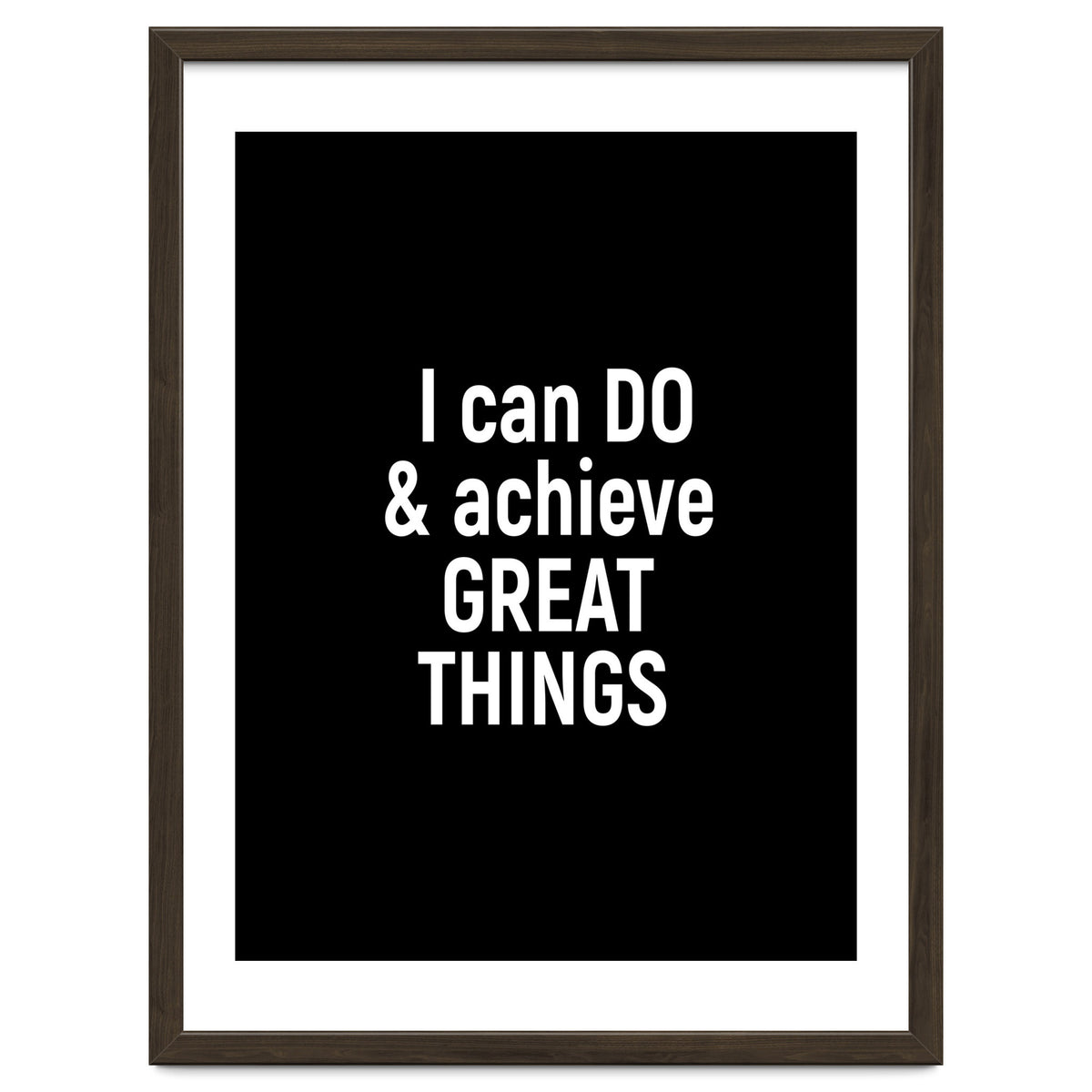 I can do and achieve great things