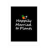 Happily married to plants  (Print Only) thumbnail