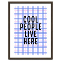 Cool People Live Here, Fun Playful Quote Print for Bright Happy Home Decor