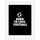 Born To Love Football thumbnail