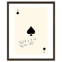Ace of Spades Motivational Card Print, What If It All Works Out Poster