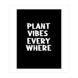 Plant vibes everywhere  (Print Only) thumbnail