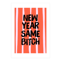New Year Same Bitch, Funny Bold Quote Poster for Confident Girl Boss Decor (Print Only)