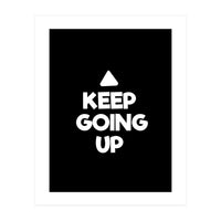 Keep Going Up (Print Only)