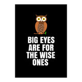 Big Eyes Are For The Wise Ones  (Print Only) thumbnail