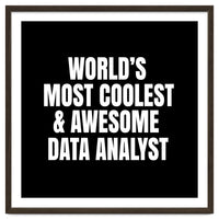 World's most coolest and awesome data Analyst