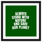Always Stand With Nature And Save our planet thumbnail