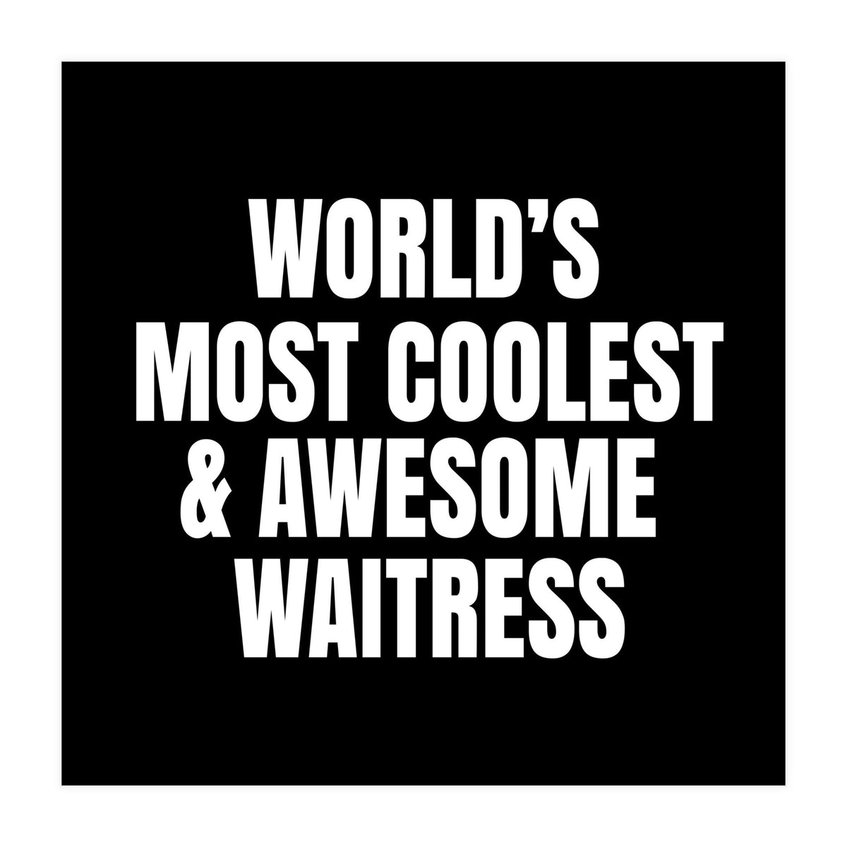 World's most coolest and awesome waitress (Print Only)