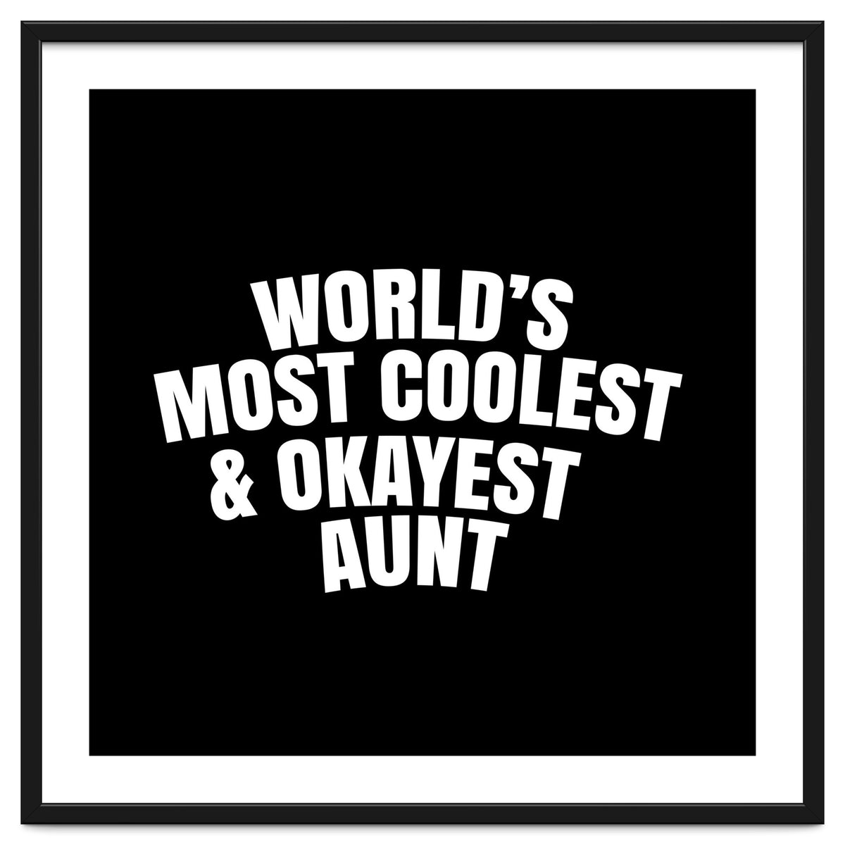 World's most coolest and okayest aunt