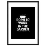 Born to work in the garden thumbnail