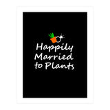 Happily married to plants  (Print Only) thumbnail