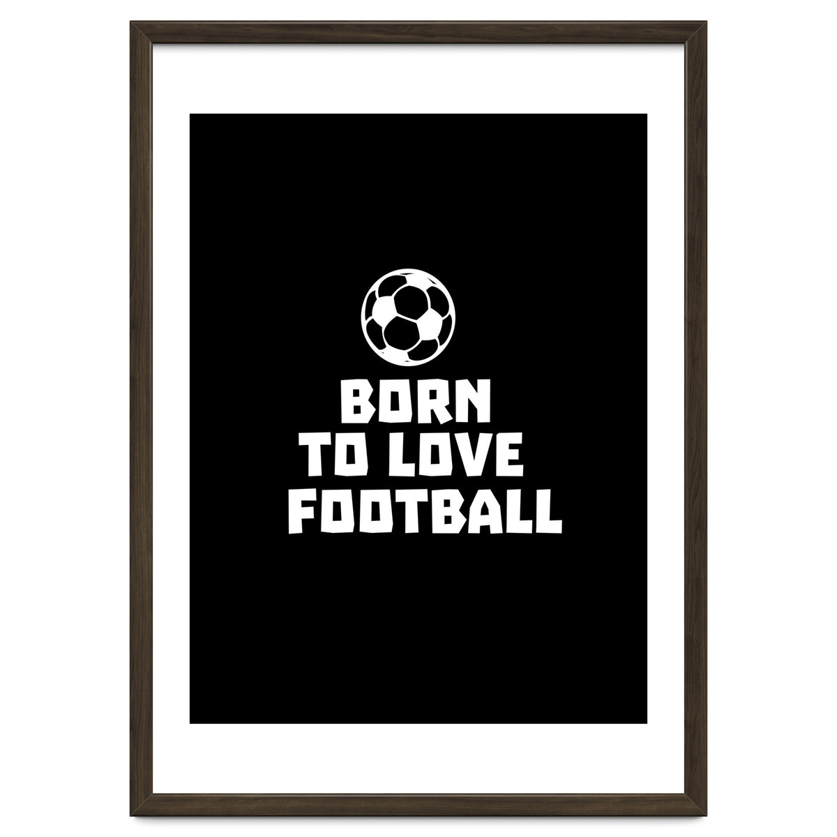 Born To Love Football