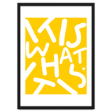 It Is What It Is. Typography Funky Quote Saying Words, Minimal Positivity Bright Yellow, Fun Quirky Eclectic Bohemian Contemporary Modern thumbnail
