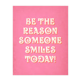 Be The Reason Someone Smiles Today (Print Only) thumbnail