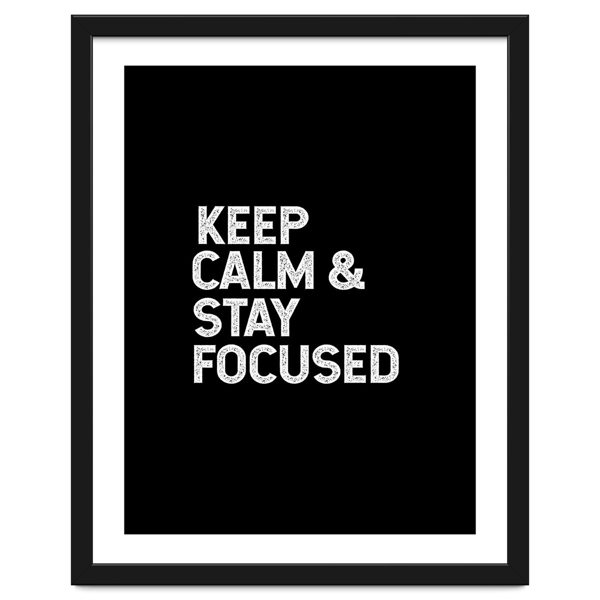 keep calm and stay focused