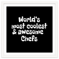World's most coolest and awesome chefs