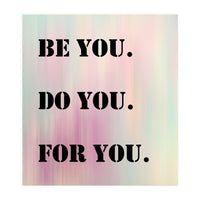 Be You Do You For You Prancheta 1 (Print Only)