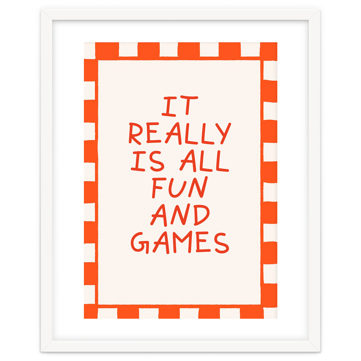 It Really Is All Fun and Games, Playful Quote Print for Happy Spaces