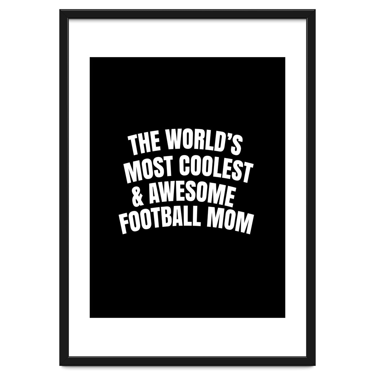 World's most coolest and awesome football Mom