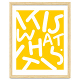 It Is What It Is. Typography Funky Quote Saying Words, Minimal Positivity Bright Yellow, Fun Quirky Eclectic Bohemian Contemporary Modern thumbnail