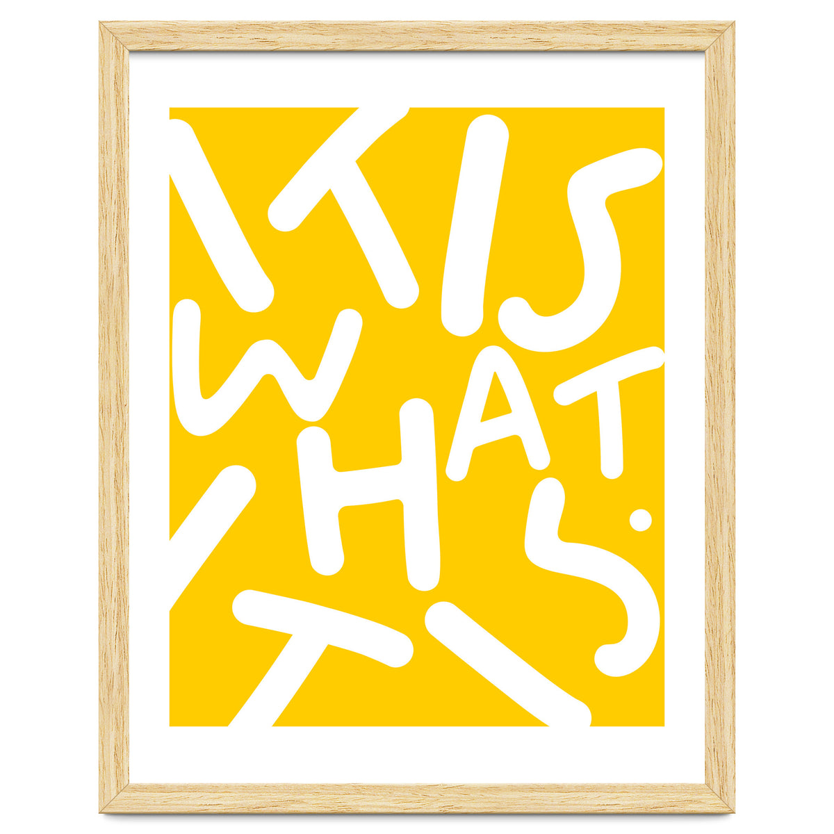 It Is What It Is. Typography Funky Quote Saying Words, Minimal Positivity Bright Yellow, Fun Quirky Eclectic Bohemian Contemporary Modern