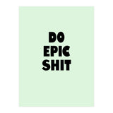 Do Epic Shit, Motivational Quote Poster, Bold Typography Print for Office Decor (Print Only) thumbnail