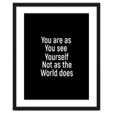 You are as you see yourself. Not as the world does. thumbnail
