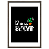 My Neighbours Gossip. My plants listen. thumbnail