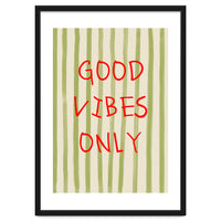 Good Vibes Only