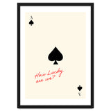 Ace of Spades Luck Quote Print, How Lucky Are We Motivational Wall Art thumbnail