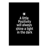A little positivity will always shine a light in the dark  (Print Only) thumbnail
