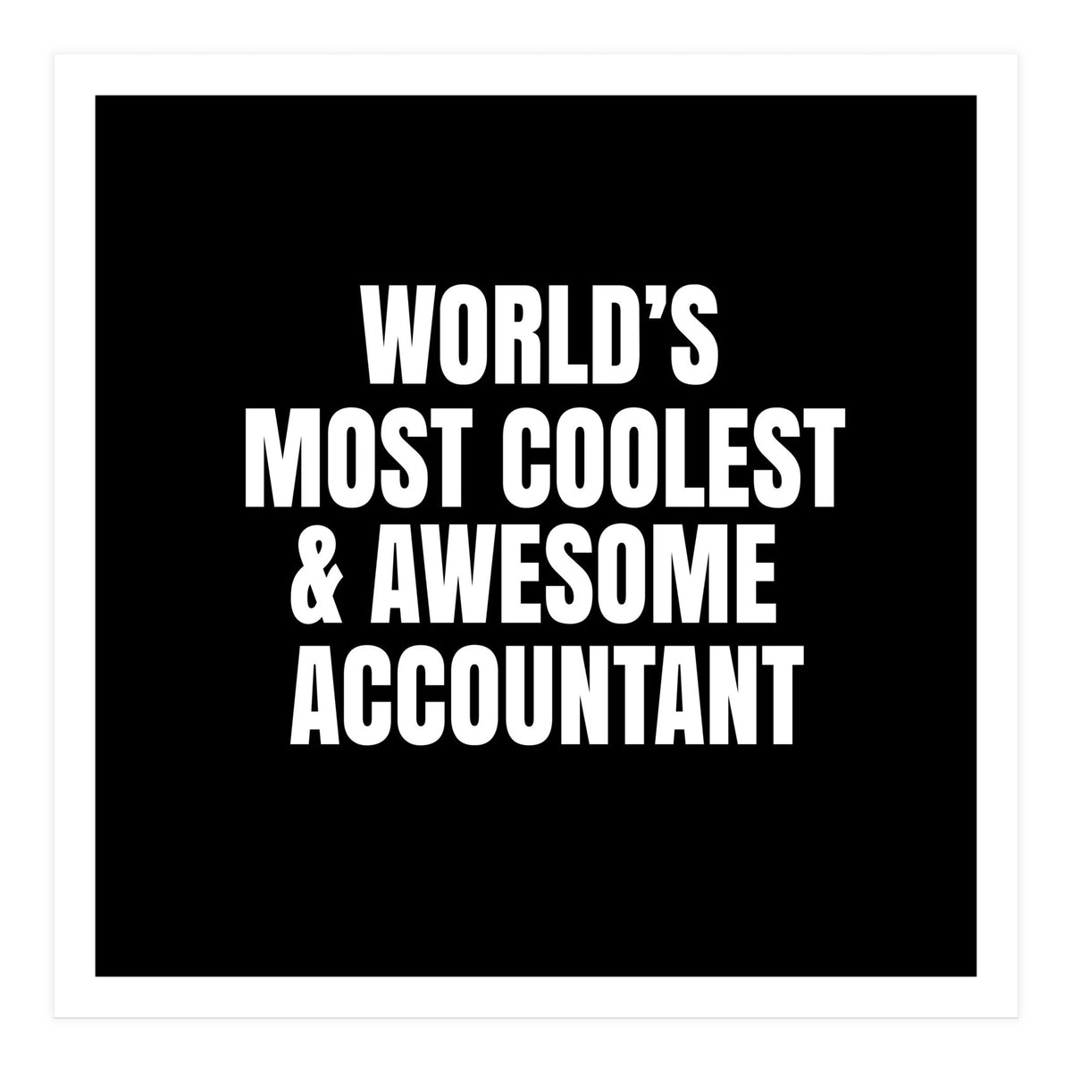 World's most coolest and awesome accountant (Print Only)