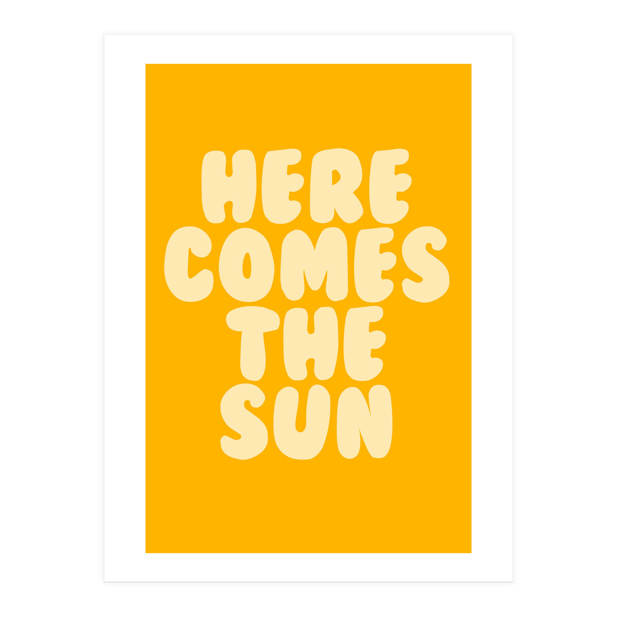 Here Comes The Sun, Positive Retro Sunshine Quote Print for Bright Happy Home Decor (Print Only)