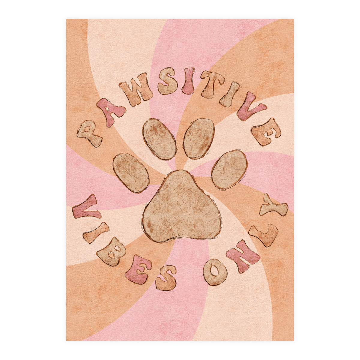 Pawsitive Vibes Only (Print Only)